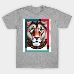 Never Explain, Never Complain (lion face) T-Shirt